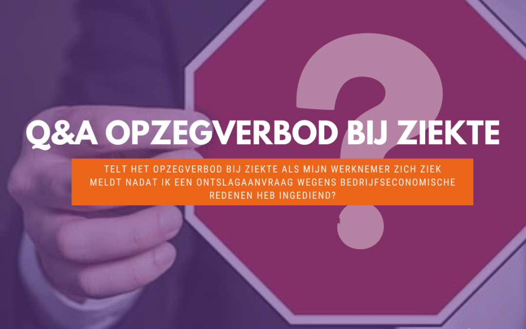 Q&A Opzegverbod bij ziekte