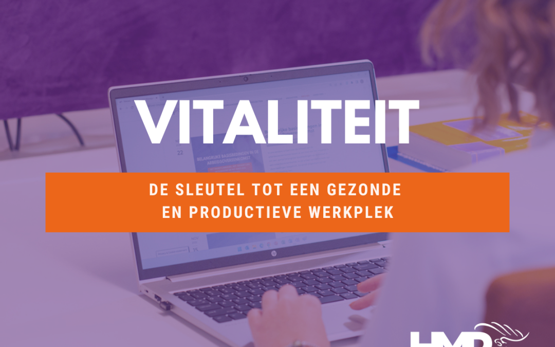 Vitaliteit: de sleutel tot een gezonde en productieve werkplek