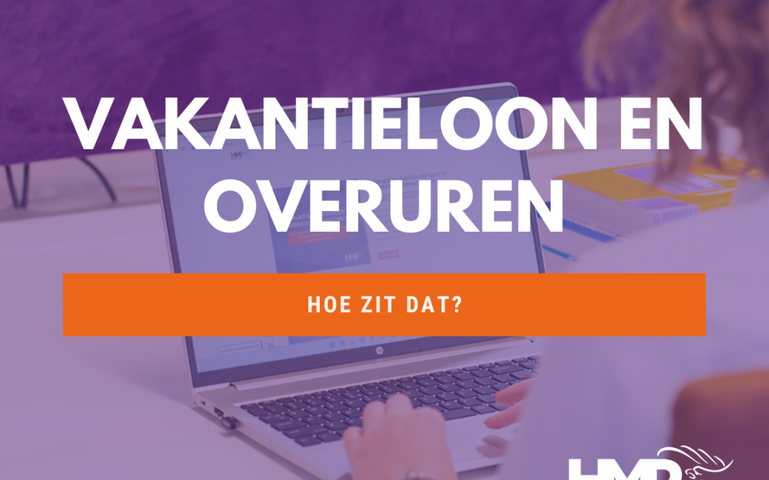 Vakantieloon en overuren: hoe zit dat?